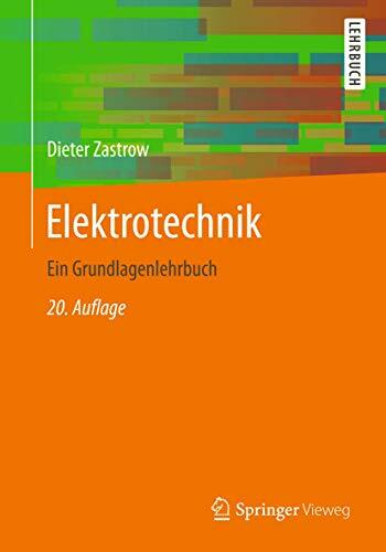 Elektrotechnik: Ein Grundlagenlehrbuch Elektrotechnik: Ein Grundlagenlehrbuch