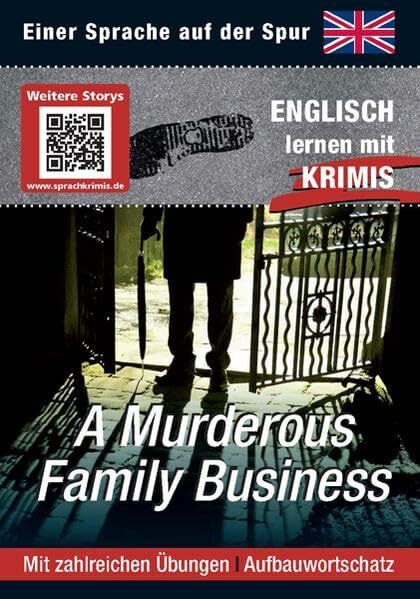 A Murderous Family Business: Sprachen lernen mit Krimis: Englisch lernen mit Krimis. Mit QR-Code. Mit zahlreichen Übungen. Aufbauwortschatz (Sprachkrimis / Sprachen lernen mit Krimis)