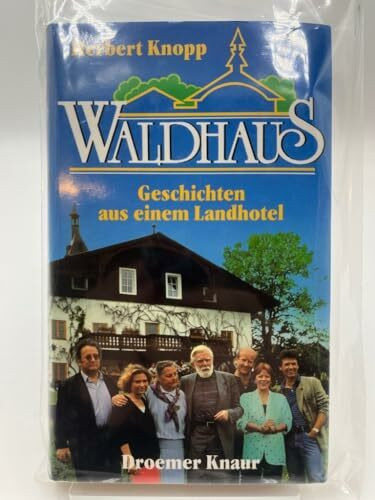 Waldhaus: Geschichten aus einem Landhotel