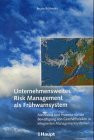Unternehmerweites Risk Management als Frühwarnsystem