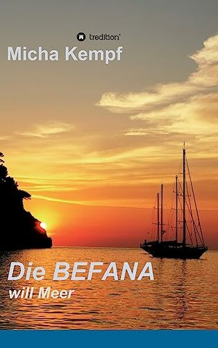 Die Befana will Meer: Ein Segeltörn vom Ijsselmeer über den Englischen Kanal, die Biskaya, und Gibraltar bis auf die Mittelmeerinsel Elba. Die ... auf einer kürzlich erworbenen Segelyacht.