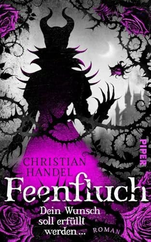 Feenfluch – Dein Wunsch soll erfüllt werden ...: Roman | Düster-atmosphärische Fairy-Tale-Fantasy