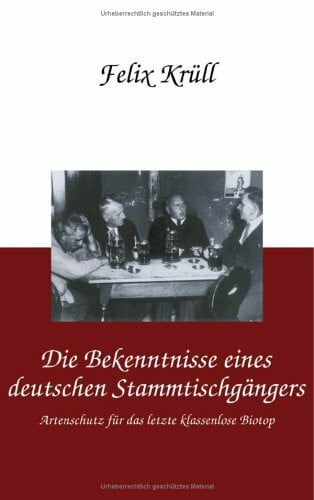 Die Bekenntnisse eines deutschen Stammtischgängers: Artenschutz für das letzte klassenlose Biotop