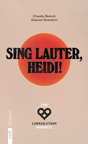 Sing lauter, Heidi!: The Loveolution Project