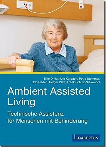 Ambient Assisted Living: Technische Assistenz für Menschen mit Behinderung