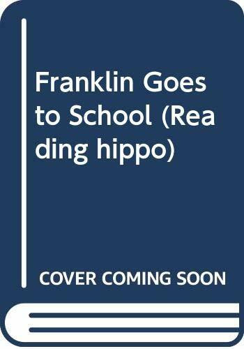 Franklin Goes to School (Reading hippo)