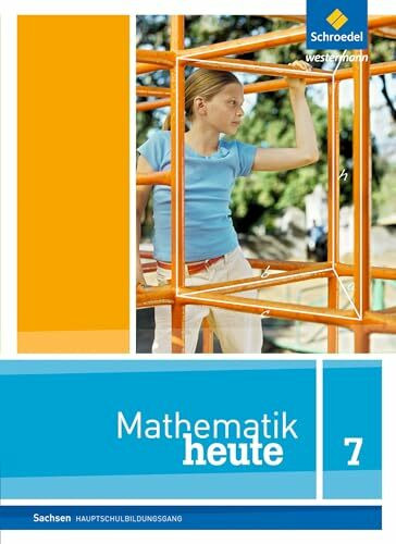 Mathematik heute - Ausgabe 2012 für Sachsen: Schülerband 7 Hauptschulbildungsgang