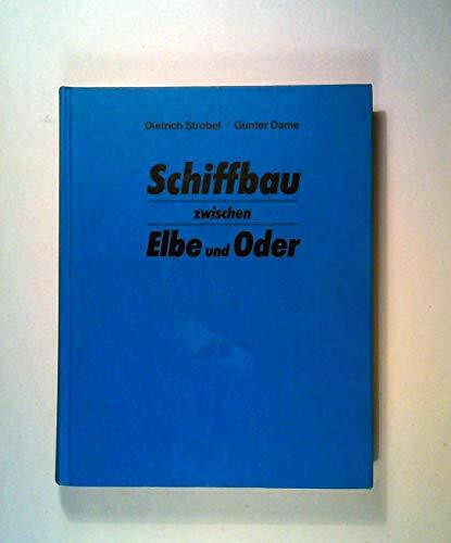 Schiffbau zwischen Elbe und Oder: 1945-1992