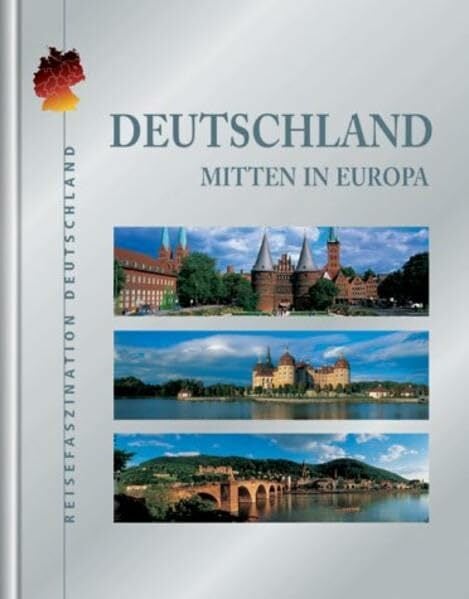 Deutschland - Mitten in Europa Deutschland - Mitten in Europa