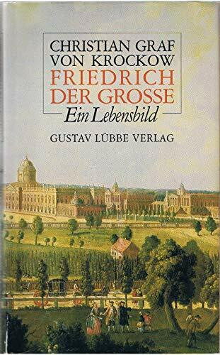 Friedrich der Grosse: Ein Lebensbild