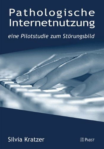 Pathologische Internetnutzung: Eine Pilotstudie zum Störungsbild