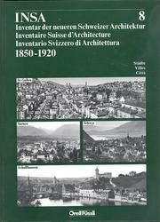 Inventar der neueren Schweizer Architektur 1850-1920 INSA: St. Gallen, Sarnen, Schaffhausen, Schwyz: BD 8