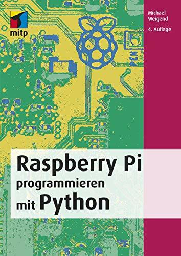Raspberry Pi programmieren mit Python (mitp Professional)