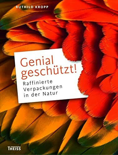 Genial geschützt!: Raffinierte Verpackungen in der Natur