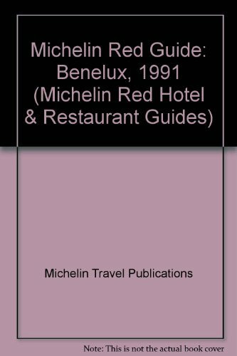 Benelux, 1991 (Michelin Red Hotel & Restaurant Guides)