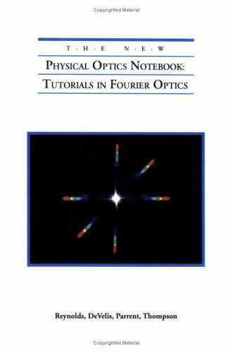 The New Physical Optics Notebook: Tutorials in Fourier Optics (Press Monographs)