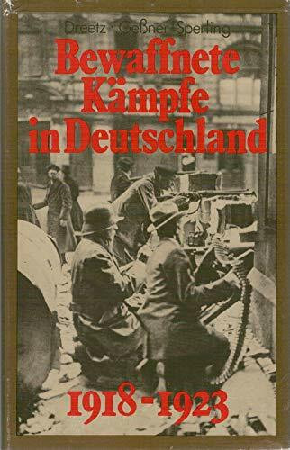 Bewaffnete Kämpfe in Deutschland 1918-1923 (Kleine Militärgeschichte)