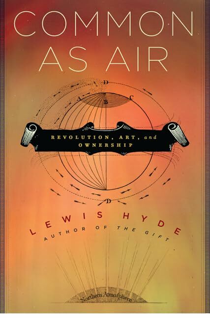 Common As Air: Revolution, Art and Ownership Common As Air: Revolution, Art and Ownership