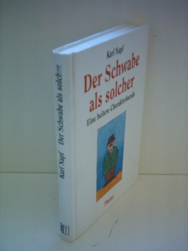 Der Schwabe als solcher: Eine heitere Charakterkunde