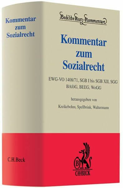 Kommentar zum Sozialrecht: EWG-VO 1408/71, SGB I bis SGB XII, SGG, BAföG, BEEG, WoGG, Rechtsstand: 1. März 2009 (Beck'sche Kurz-Kommentare, Band 63)