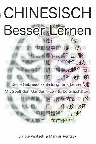 Chinesisch Besser Lernen: Deine Gebrauchsanleitung für's Lernen. Mit Spaß den Mandarin-Lernturbo einschalten.