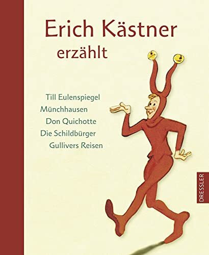 Erich Kästner erzählt: Till Eulenspiegel; Münchhausen; Don Quichotte; Gullivers Reisen; Die Schildbürger