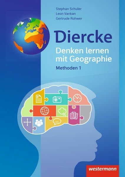 Diercke Weltatlas – Allgemeine Materialien zur Ausgabe 2015: Denken lernen mit Geographie Methoden 1 (Diercke Weltatlas - Ausgabe 2015: Allgemeine Materialien)