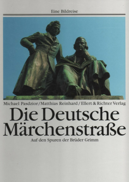 Die Deutsche Märchenstrasse: Auf den Spuren der Brüder Grimm (Eine Bildreise)
