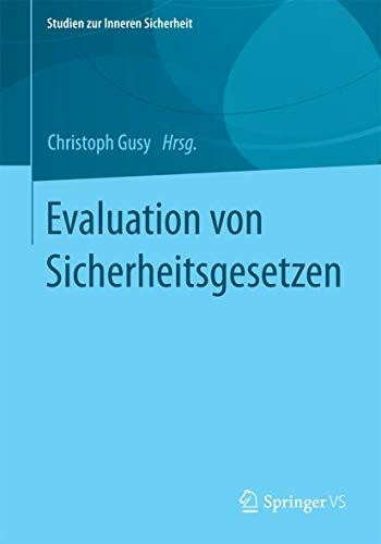 Evaluation von Sicherheitsgesetzen (Studien zur Inneren Sicherheit, Band 19)