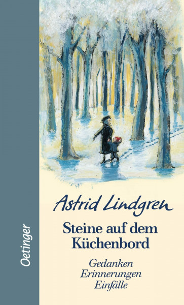 Steine auf dem Küchenbord: Gedanken, Erinnerungen, Einfälle (Oetinger Extra)
