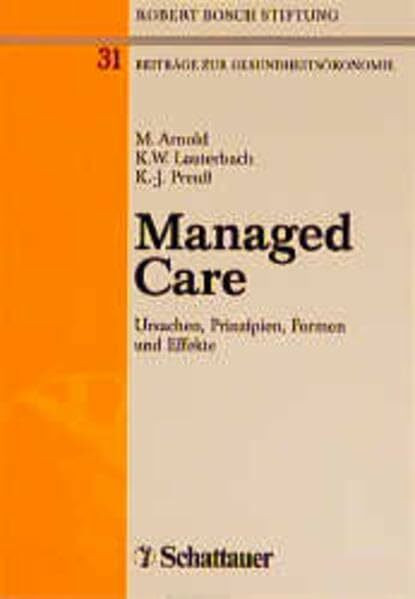 Managed Care: Ursachen, Prinzipien, Formen und Effekte