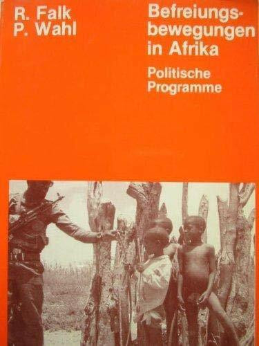 Befreiungsbewegungen in Afrika. Politische Programme, Grundsätze und Ziele von 1945 bis zur Gegenwart