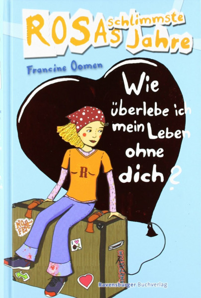 Wie überlebe ich mein Leben ohne dich? (Rosas schlimmste Jahre, Band 4)