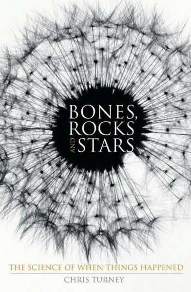 Bones, Rocks and Stars: The Science of When Things Happened (Macmillan Science)