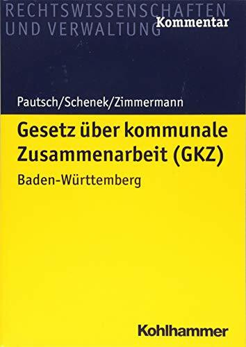 Gesetz über kommunale Zusammenarbeit (GKZ): Baden-Württemberg (Recht und Verwaltung)