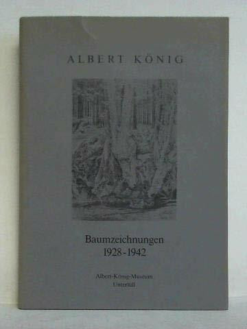 Albert König: Baumzeichnungen. 1928 bis 1942