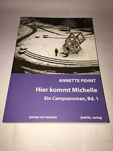 Hier kommt Michelle. Ein Campusroman, Bd. 1