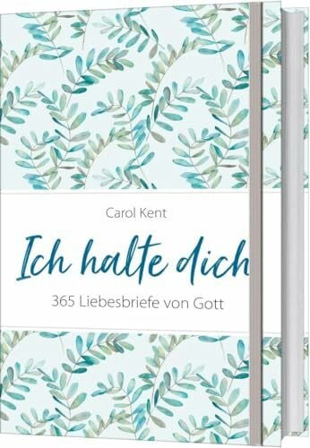 Ich halte dich: 365 Liebesbriefe von Gott