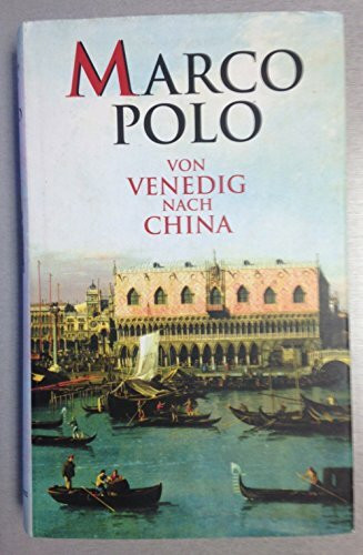 Marco Polo - von Venedig nach China
