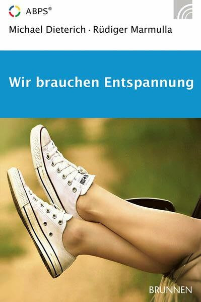 Wir brauchen Entspannung: Stress, Verspannungen, Schlafstörungen - und was man dagegen tun kann