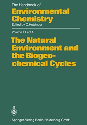 The Natural Environment and the Biogeochemical Cycles (The Handbook of Environmental Chemistry, 1 / 1A)