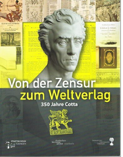 Von der Zensur zum Weltverlag: 350 Jahre Cotta (Tübinger Kataloge)