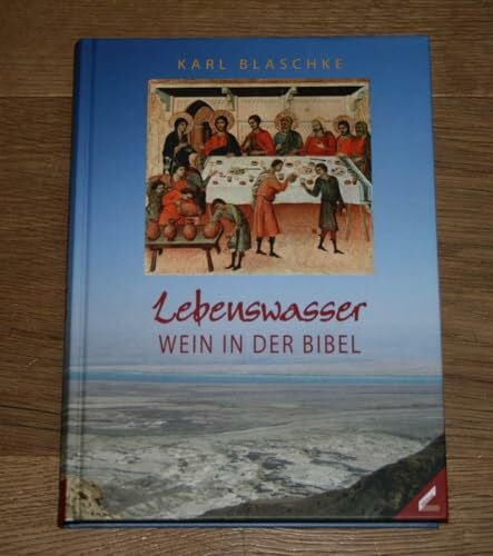 Lebenswasser: Wein in der Bibel