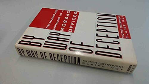 By Way of Deception/the Making and Unmaking of a Mossad Officer