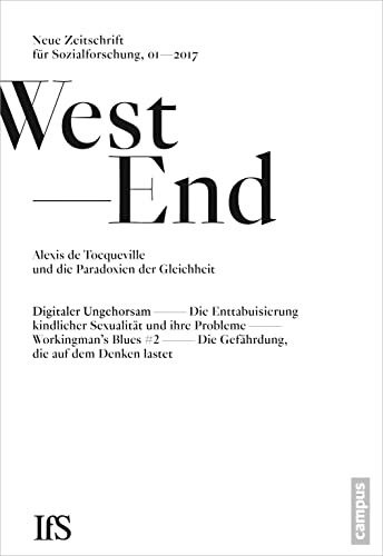 WestEnd 2017/1: Alexis de Tocqueville und die Paradoxien der Gleichheit: Neue Zeitschrift für Sozialforschung (WestEnd, 26)