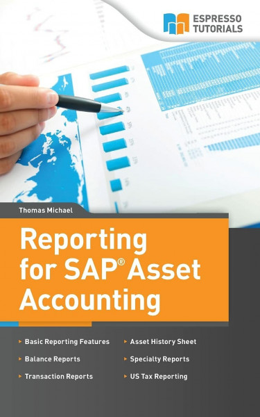 Reporting for SAP Asset Accounting: Learn about the complete reporting solutions for Asset Accounting