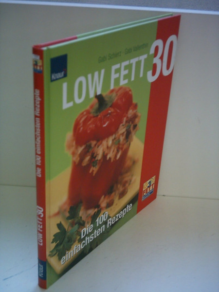 LOW FETT 30 - Die 100 einfachsten Rezepte