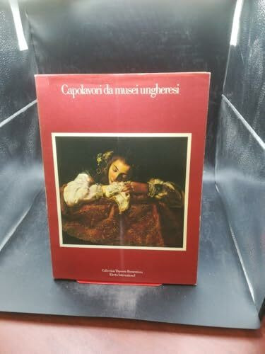 Capolavori da musei unheresi.