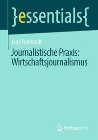 Journalistische Praxis: Wirtschaftsjournalismus