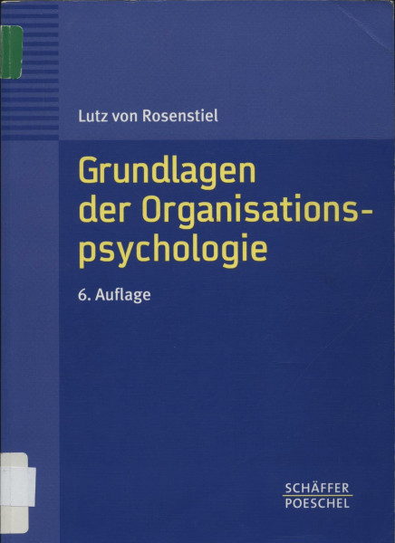 Grundlagen der Organisationspsychologie: Basiswissen und Anwendungshinweise